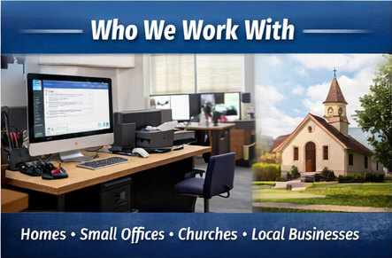 Homes, offices, churches, and local organizations